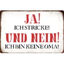 Schild Spruch "Ja ich stricke, bin keine Oma"...