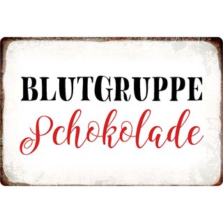 Schild Spruch "Blutgruppe Schokolade" 30 x 20 cm Blechschild