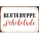 Schild Spruch "Blutgruppe Schokolade" 30 x 20...