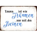 Schild Spruch "Tanzen ist wie träumen" 30...