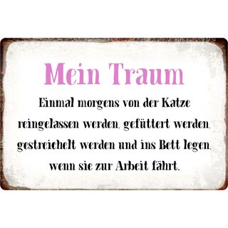 Schild Spruch "Einmal morgens von der Katze" 30 x 20 cm Blechschild