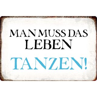 Schild Spruch "Man muss das Leben tanzen" 30 x 20 cm Blechschild