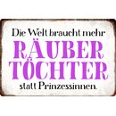 Schild Spruch "Räubertöchter statt...