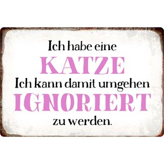 Schild Spruch "Ich habe eine Katze" 30 x 20 cm Blechschild