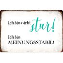 Schild Spruch "Nicht stur, ich bin...