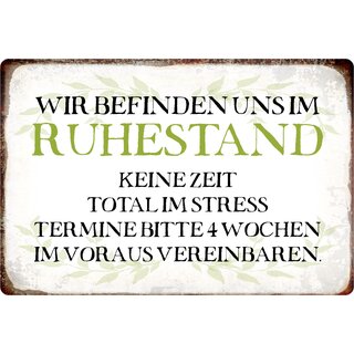 Schild Spruch "Wir befinden uns im Ruhestand" 30 x 20 cm Blechschild