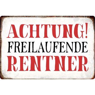 Schild Spruch "Achtung freilaufende Rentner" 30 x 20 cm Blechschild