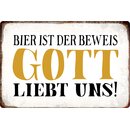 Schild Spruch "Bier Beweis, Gott liebt uns" 30...