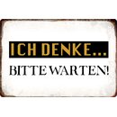 Schild Spruch "Ich denke... Bitte warten" 30 x...