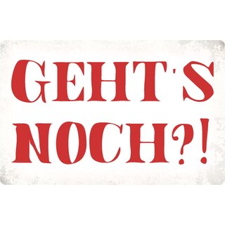 Schild Spruch "Gehts noch?" 30 x 20 cm Blechschild