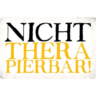 Schild Spruch "Nicht therapierbar" 30 x 20 cm Blechschild