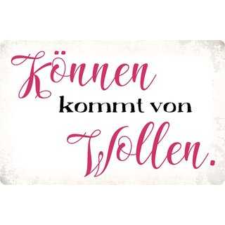 Schild Spruch "Können kommt von wollen" 30 x 20 cm Blechschild