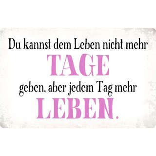 Schild Spruch "Leben nicht mehr Tage geben" 30 x 20 cm Blechschild