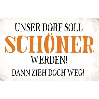 Schild Spruch "Unser Dorf soll schöner werden" 30 x 20 cm Blechschild