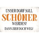 Schild Spruch "Unser Dorf soll schöner...