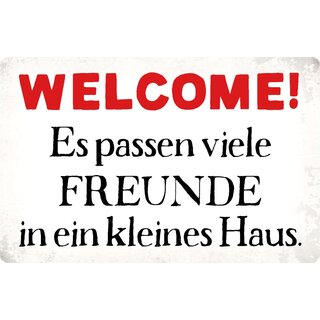 Schild Spruch "Welcome es passen viele Freunde ins Haus" 30 x 20 cm Blechschild