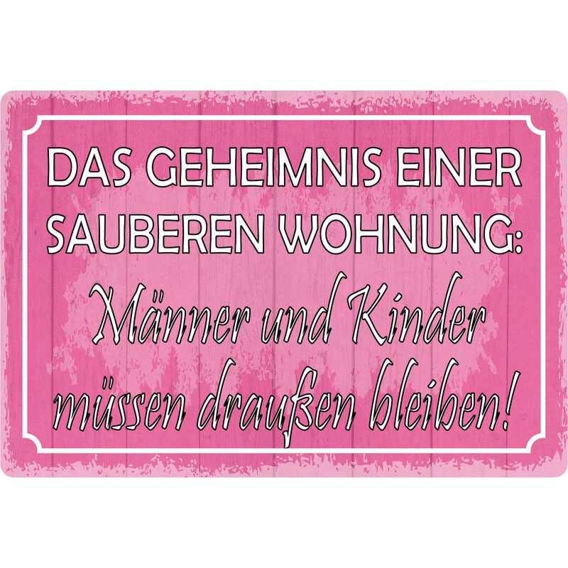 Schild Spruch "Das Geheimnis einer sauberen Wohnung" 30 x 20 cm Blech