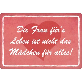 Schild Spruch "Die Frau fürs Leben ist nicht das Mädchen für alles" 30 x 20 cm Blechschild