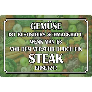 Schild Spruch "Gemüse schmackhaft wenn man es mit Steak ersetzt" 30 x 20 cm Blechschild
