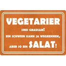 Schild Spruch "Vegetarier sind grausam" 30 x 20...