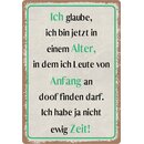 Schild Spruch "Bin jetzt in einem Alter, in dem ich...