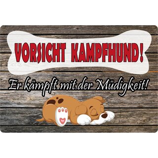 Schild Spruch "Vorsicht Kampfhund, kämpft mit Müdigkeit" 30 x 20 cm Blechschild