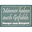 Schild Spruch "Männer haben auch Gefühle:...