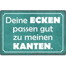 Schild Spruch "Deine Ecken passen gut zu meinen...