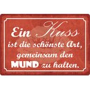 Schild Spruch "Kuss schönste Art gemeinsam den...