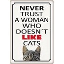 Schild Spruch "Never trust a woman who doesn`t like...