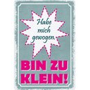 Schild Spruch "Habe mich gewogen, bin zu klein"...