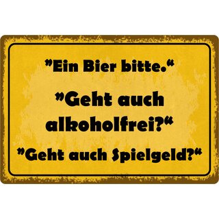 Schild Spruch "Ein Bier bitte, geht auch Spielgeld" 30 x 20 cm Blechschild