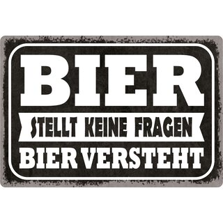 Schild Spruch "Bier stellt keine Fragen Bier versteht" 30 x 20 cm Blechschild