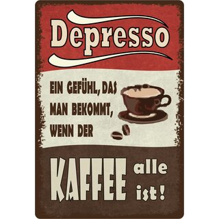 Schild Spruch "Depresso, ein Gefühl wenn der Kaffee alle ist" 20 x 30 cm Blechschild