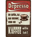 Schild Spruch "Depresso, ein Gefühl wenn der...