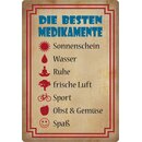 Schild Spruch "Die besten Medikamente" 20 x 30...