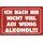 Schild Spruch "Ich mach mir nicht viel aus wenig Alkohol" 30 x 20 cm Blechschild