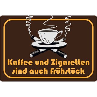 Schild Spruch "Kaffee und Zigaretten sind auch Frühstück" 30 x 20 cm Blechschild