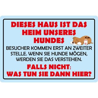 Schild Spruch "Dieses Haus ist das Heim unseres Hundes" 30 x 20 cm Blechschild
