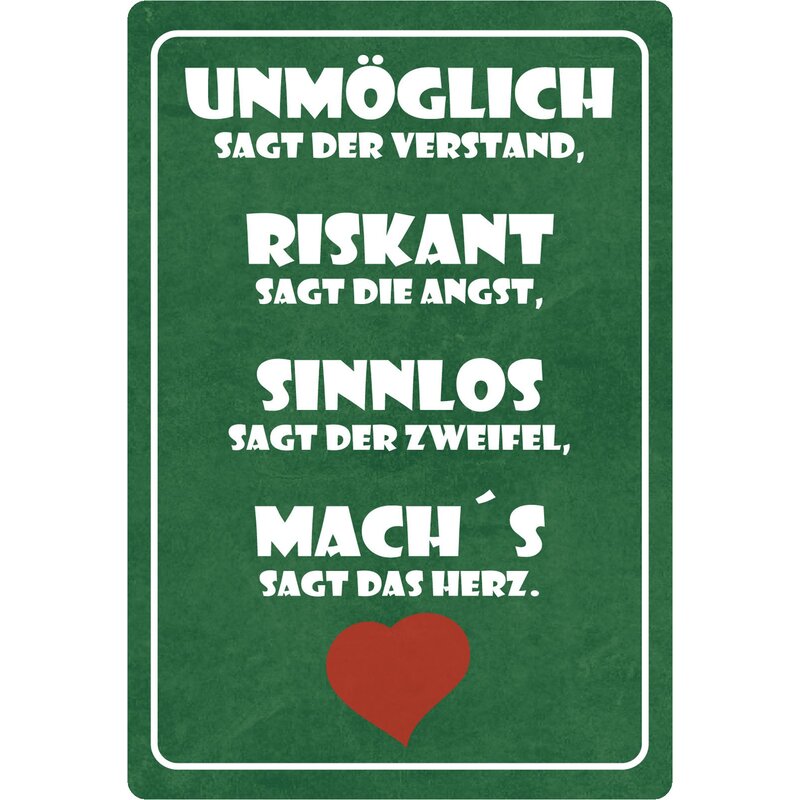 Schild Spruch "Unmöglich sagt der Verstand" 20 x 30 cm Blechschild, 9