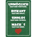 Schild Spruch "Unmöglich sagt der...