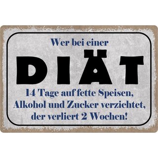 Schild Spruch "Wer bei einer Diät verzichtet" 30 x 20 cm Blechschild