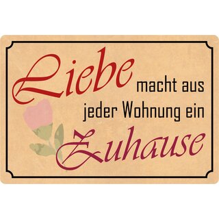 Schild Spruch "Liebe mach aus jeder Wohnung ein Zuhause" 30 x 20 cm Blechschild