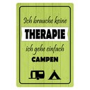 Schild Spruch "Keine Therapie, ich gehe einfach...