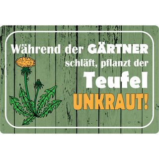 Schild Spruch "Während Gärtner schläft, pflanzt Teufel Unkrauf" 30 x 20 cm Blechschild