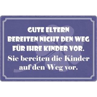 Schild Spruch "Gute Eltern bereiten Kinder auf den Weg vor" 30 x 20 cm Blechschild