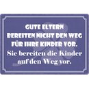 Schild Spruch "Gute Eltern bereiten Kinder auf den...