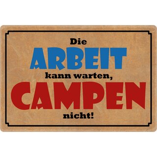 Schild Spruch "Die Arbeit kann warten, Campen nicht" 30 x 20 cm Blechschild