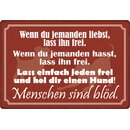 Schild Spruch "Wenn du jemanden liebst, lass ihn...