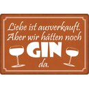 Schild Spruch "Liebe ist ausverkauft, Gin" 30 x...